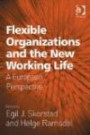 Flexible Organizations and the New Working Life