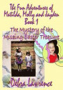 The Fun Adventures of Matilda, Molly and Jayden: Book1 The Mystery of the Missing Easter Treasure