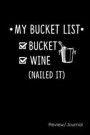 My Bucket List: Wine Tasting Review-Journal Where You Can Rate Your Favorite Wines With Plenty Of Room For Notes. Convenience 6 By 9 S