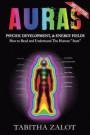 Auras: Psychic Development & Energy Fields: How to Read and Understand the Human Aura