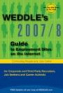 2007/8 Guide to Employment Sites on the Internet: For Corporate and Third Party Recruiters, Job Seekers, and Career Activists (Weddle's Recruiter's Guide to Employment Web Sites)