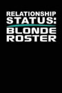 Relationship Status: Blonde Roster: Black, White & Green Design, Blank College Ruled Line Paper Journal Notebook for Ladies and Guys. (Vale