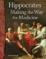Hippocrates: Making the Way for Medicine (Science Readers: Life Science)