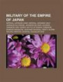 Military of the Empire of Japan: Imperial Japanese Army, Imperial Japanese Navy, Japanese Militarism, Japanese Military Leaders