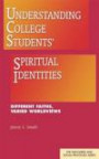 Understanding College Students' Spiritual Identities: Different Faiths, Varied Worldviews (Discourse and Social Processes)