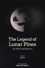 The Legend of Lunar Pines (by Officer Ray Bathurst): Part IV - Night