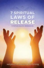 7 Spiritual Laws of Release: Soul growth - Connection - Deep Learning