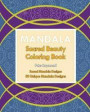 Sacred Beauty Coloring Book: Sacred Mandala Designs