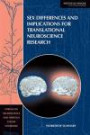 Sex Differences and Implications for Translational Neuroscience Research: Workshop Summary (Forum on Neuroscience and Nervous System Disorders)