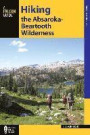 Hiking the Absaroka-Beartooth Wilderness: A Guide to One of Montana's Greatest Hiking Adventures (Regional Hiking Series)