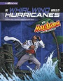 Whirlwind World of Hurricanes with Max Axiom, Super Scientist: 4D an Augmented Reading Science Experience (Graphic Science 4D)