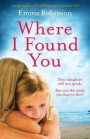 Where I Found You: A gripping, powerful, uplifting story of a mother's love