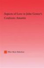 Aspects of Love in John Gower's Confessio Amantis (Studies in Medieval History and Culture)