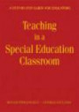 Teaching in a Special Education Classroom: A Step-by-Step Guide for Educator