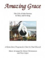 Amazing Grace: The Life of John Newton In Story and In Song