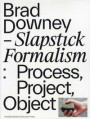 Slapstick formalism : process, project, object