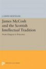 James McCosh and the Scottish Intellectual Tradition: From Glasgow to Princeton (Princeton Legacy Library)