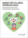 Barnets rätt till bästa uppnåeliga hälsa - Ett fördjupningsmaterial utifrån barnkonventionen och patientlagen