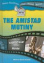 The Amistad Mutiny: From the Court Case to the Movie (Famous Court Cases That Became Movies)