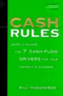 Cash Rules: Learn and Manage the 7 Cash-flow Drivers for Your Company's Success