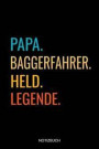 Papa Baggerfahrer Held Legende Notizbuch: Liniertes Notizbuch - Lustiges Baggerfahrer Bagger Bauarbeiter Vatertagsgeschenk für Väter Vatertag Männer T