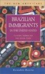 Brazilian Immigrants in the United States: Cultural Imperialism and Social Class (New Americans (Lfb Scholarly Publishing Llc).)
