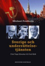 Sverige och underrättelsetjänsten ; från Tage Erlander till Carl Bildt