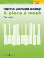 Improve Your Sight-reading! Piano -- A Piece a Week, Grade 2: Short Pieces to Support and Improve Sight-Reading by Developing Note-Reading Skills and ... (Faber Edition: Improve Your Sight-Reading)