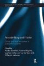 Peacebuilding and Friction: Global and Local Encounters in Post Conflict-Societies (Routledge Studies in Peace and Conflict Resolution)