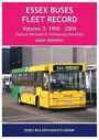 Essex Buses Fleet Record Volume 3, 1996 - 2004