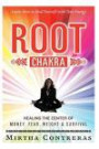 The Root Chakra: Healing the Center of Money, Fear, Weight and Survival: Learn How To Heal Yourself With Your Energy (The Healing Energy Series)