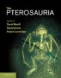 The Pterosauria. Edited by David Martill, David Unwin, Robert Loveridge