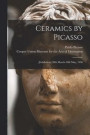 Ceramics by Picasso: [Exhibition] 28th March-10th May, 1958