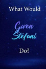 What Would Gwen Stefani Do?: Gwen Stefani Diary Journal