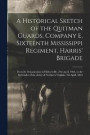 A Historical Sketch of the Quitman Guards, Company E, Sixteenth Mississippi Regiment, Harris' Brigade