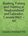 Boating, Fishing and Hunting in Newfoundland and Labrador, Canada 1965