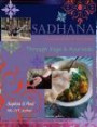 Sadhana - Healing Path of Practice Through Yoga and Ayurveda: Includes Vegan/Vegetarian Ayurvedic Cooking based on Ayurvedic Principles and Suited for Diabetics