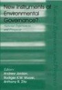 New Instruments of Environmental Governance?: National Experiences and Prospects (Routledge Research in Environmental Politics)
