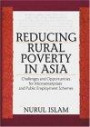 Reducing Rural Poverty in Asia: Challenges And Opportunities for Microenterprises And Public Employment Schemes (Global Food & Nutrition Security)