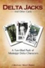 Delta Jacks and Other Cards - A Fun-Filled Pack of Mississippi Delta Characters