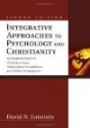 Integrative Approaches to Psychology and Christianity: An Introduction to Worldview Issues, Philosophical Foundations, and Models of Integration