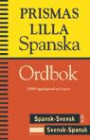 Prismas lilla spanska ordbok - 33 000 uppslagsord och fraser : spansk-svensk och svensk-spansk