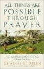 All Things Are Possible Through Prayer: The Faith-Filled Guidebook That Can Change Your Life