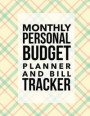 Monthly Personal Budget Planner and Bill Tracker: Simple Money Management with Calendar 2018-2019 Guide to Check Your Financial Health Income List, Mo