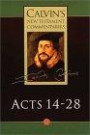 The Acts of the Apostles 14-28 (Calvin's New Testament Commentaries Series Volume 7)