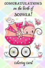 CONGRATULATIONS on the birth of SOPHIA! (Coloring Card): (Personalized Card/Gift) Personal Inspirational Messages, Adult Coloring Images!