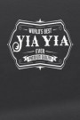 World's Best Yia Yia Ever Premium Quality: Family life Grandma Mom love marriage friendship parenting wedding divorce Memory dating Journal Blank Line