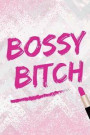 Bossy Bitch: Blank Lined Notebook Journal Diary Composition Notepad 120 Pages 6x9 Paperback ( Female Girl Women Gift ) Pink and Whi