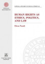 Human rights as ethics, politics, and law