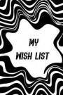 My Wish List: My Wish List Happy List and My Dream List daily journal planner favorite notebook notepad memo list Jot and remarkable